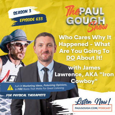 episode Who Cares Why It Happened - What Are You Going To DO About It!? (with James Lawrence, AKA "Iron Cowboy") artwork