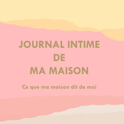 episode Le journal Intime de ma maison artwork
