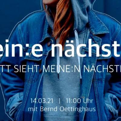 episode Mein:e Nächste:r - Gott sieht... mit Bernd Oettinghaus 14.03.2021 artwork
