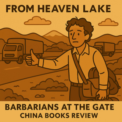 episode Barbarians at the Gate x China Books Review: From Heaven Lake artwork