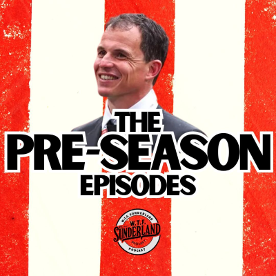 episode Sunderland AFC Pre-Season Chat | WTF Sunderland Podcast artwork