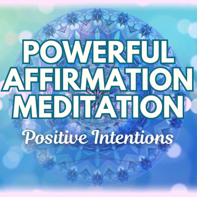 episode POSITIVE AFFIRMATION MEDITATION ✨ Positive Intentions ✨ For Gratitude, Thankfulness, Calm and Joy artwork