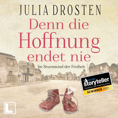 Denn die Hoffnung endet nie - Schicksalhafte Zeiten - Im Sturmwind der Freiheit, Band 1 (ungekürzt)