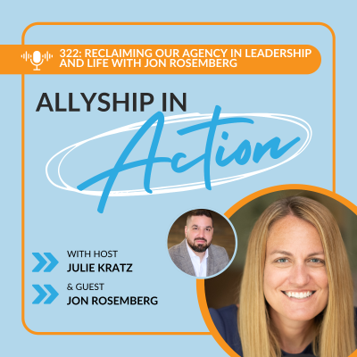 episode 322: Reclaiming Our Agency in Leadership and Life with Jon Rosemberg artwork