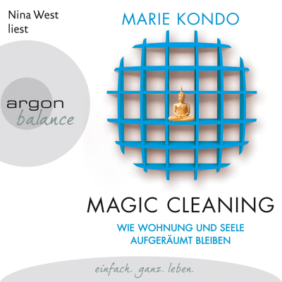 Magic Cleaning - Wie Wohnung und Seele aufgeräumt bleiben, Band 2 (Ungekürzte Lesung)