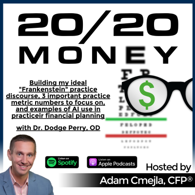 episode Building my ideal "Frankenstein" practice discourse, 3 important practice metric numbers to focus on, and examples of AI use in practice with Dr. Dodge Perry, OD artwork