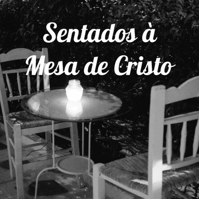 Sentados à Mesa de Cristo com o Pastor Robson Santos