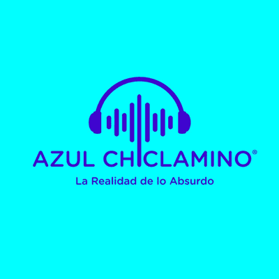 Azul Chiclamino - La Realidad de lo Absurdo