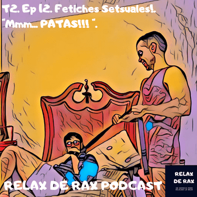 episode T2. Ep 12. Fetiches Setsuales!. "Mmm... PATAS!!!". artwork