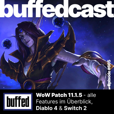 episode buffedCast: #665 mit WoW Patch 11.1.5, fehlenden Dinaren, Diablo und der Switch 2 artwork