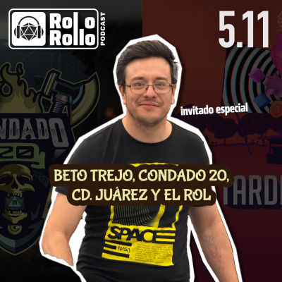 episode 👤✨🎙️ Entrevista a Beto Trejo (Condado 20) | Rol o Rollo 5.11 artwork