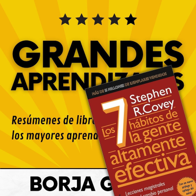 episode 55: Los 7 Hábitos de la Gente Altamente Efectiva: Resumen del libro con aprendizajes artwork