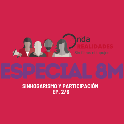 episode OndaRealidades - NI UNA MÁS SIN HOGAR | Sinhogarismo y Participación Ep. 2/6 artwork