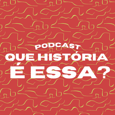 Que história é essa?