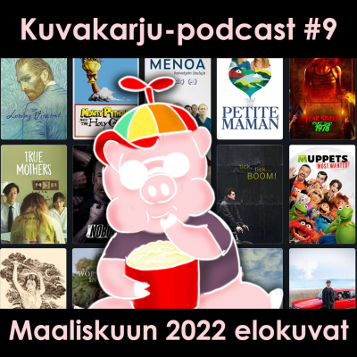 episode Kuvakarju-podcast #9: Maaliskuun 2022 elokuvat artwork