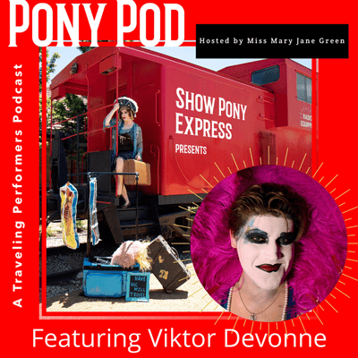 episode Pony Pod - A Traveling Performers Podcast Featuring Viktor Devonne artwork