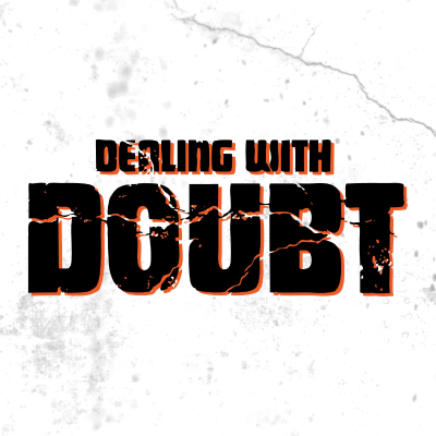episode "Disturbed?" • Dealing with Doubt: Part 4 artwork