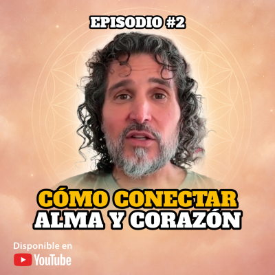 episode ✨ El Secreto Para Conectar Alma y Corazón | Respuestas del Alma #2 💛 artwork