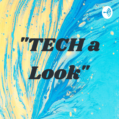 "TECH a Look"