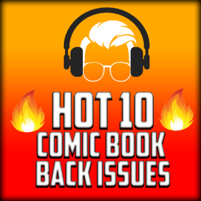 episode Top 10 HOTTEST Comic Book Back Issues 5.16.25 artwork