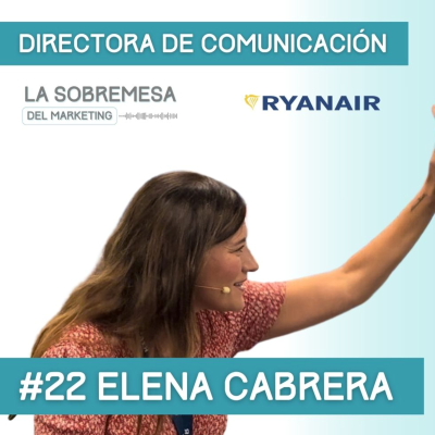episode #22 - A bordo de la comunicación de Ryanair ✈️ con Elena Cabrera, Directora de comunicación en España, Portugal, Francia y Marruecos artwork