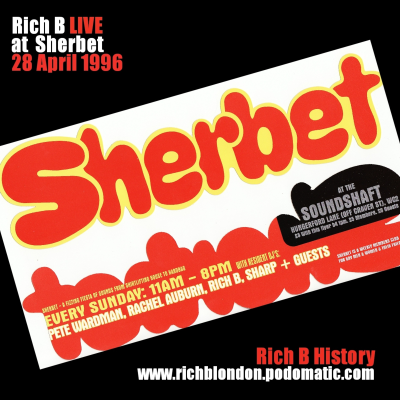 episode Rich B History: Live at Sherbet (London) 28 April 1996 EXPLICIT artwork