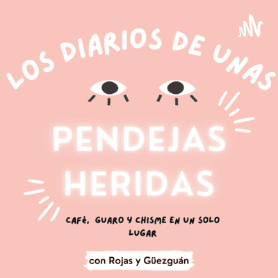 Los diarios de unas pendejas heridas