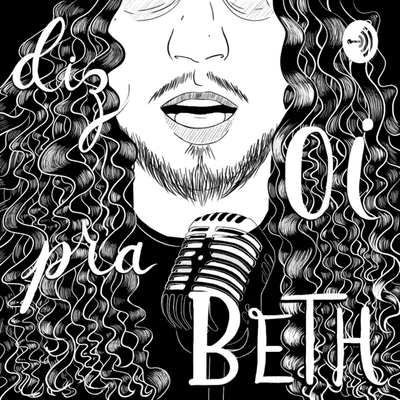 Diz oi pra Beth