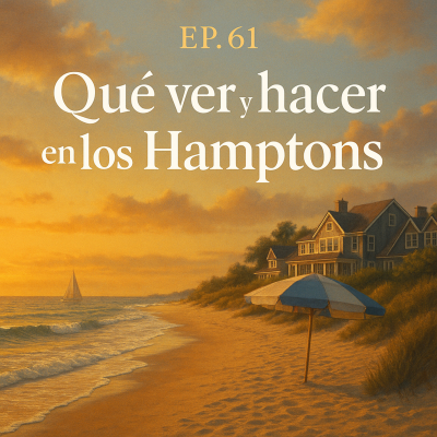 episode E.P61-Que ver y hacer en los Hamptons artwork