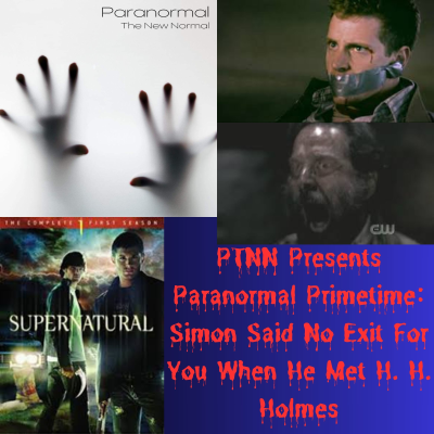 episode PTNN Presents Paranormal Primetime: Simon Said No Exit For You When He Met H. H. Holmes artwork
