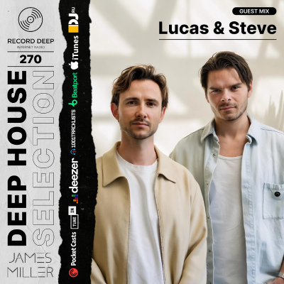 episode Deep House Selection #270 Guest Mix Lucas & Steve (Record Deep) artwork