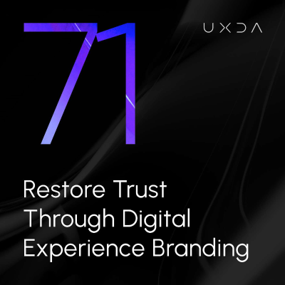 episode #71 Restore Trust Through Digital Experience Branding artwork