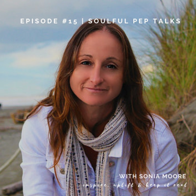 episode Sonia Moore - EP15 Soulful Pep Talks artwork