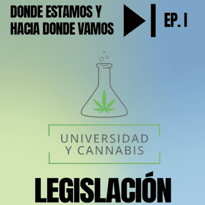 episode Universidad y Cannabis. EP 01. Legislación artwork