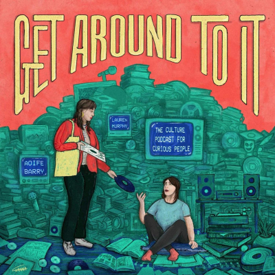 episode The Pod Squad: Get Around To It artwork