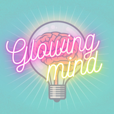 GLOWING MIND PODCAST