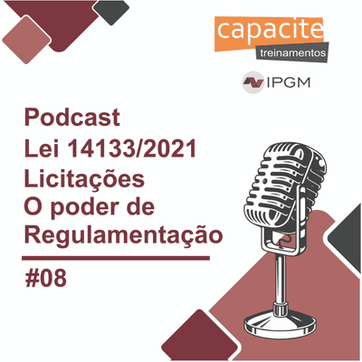 episode 8 - Lei 14133/2021 - Licitações - O poder de regulamentação artwork