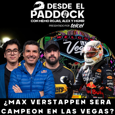 episode ¿Max Verstappen será campeón en las Vegas? - Desde el Paddock - Capítulo 33 artwork