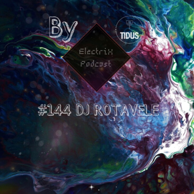 episode ElectriX Podcast | #144 DJ ROTAVELE artwork