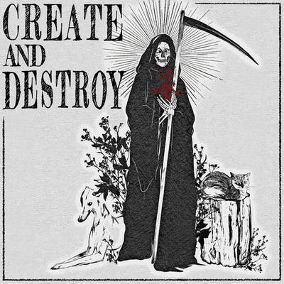 Create and Destroy