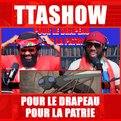 episode #TTASHOW S6E14: POUR LE DRAPEAU, POUR LA PATRIE artwork