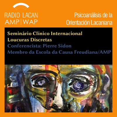 RadioLacan.com | Entrevista a Pierre Sidon, a propósito de su conferencia "Locuras Discretas" en la Universidad Federal del Espirito Santo, Brasil.