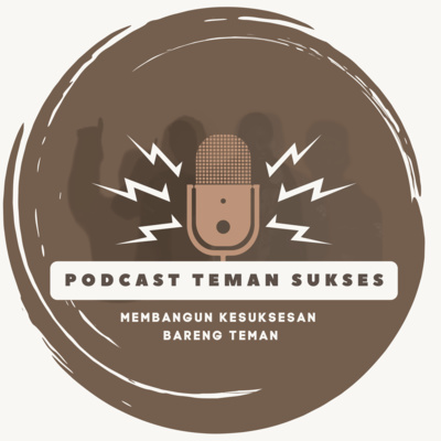 episode Podcast Teman Sukses artwork