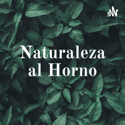 Naturaleza al Horno