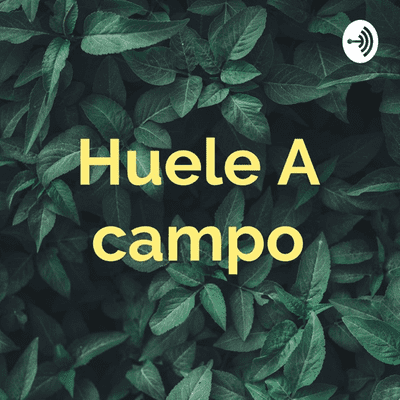 Huele A campo