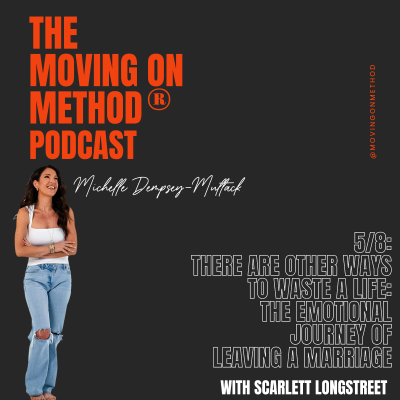 episode There Are Other Ways to Waste A Life: The Emotional Journey of Leaving a Marriage; with guest Scarlett Longstreet artwork