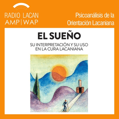 RadioLacan.com | EOL-ELP-NEL Presentan VOLUMEN SCILICET en español "El sueño, su
interpretación y su uso en la cura lacaniana"