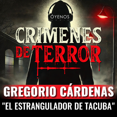 episode Temporada 2: Episodio #11 Gregorio Cárdenas, "El Estrangulador de Tacuba" artwork