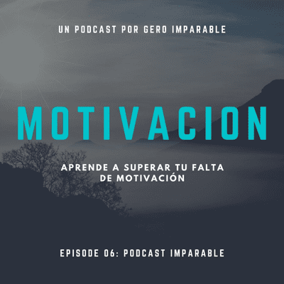 episode Supera tu falta de motivación de la manera correcta artwork