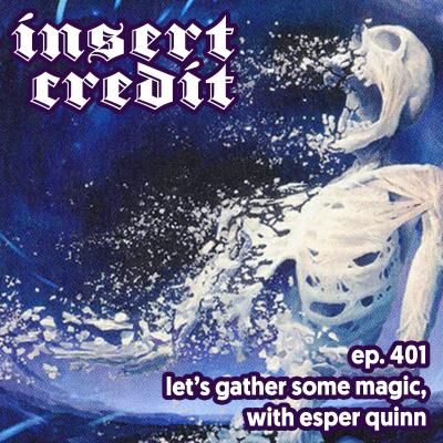 episode Ep. 401 - Let's Gather Some Magic, with Esper Quinn artwork